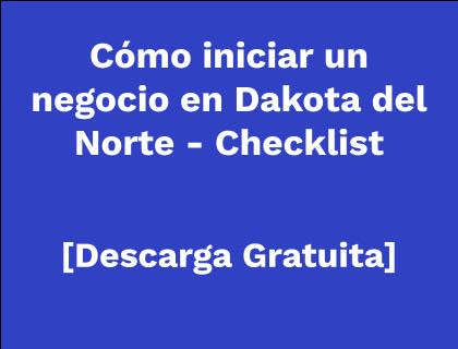 Cómo iniciar un negocio en Dakota del Norte - Checklist